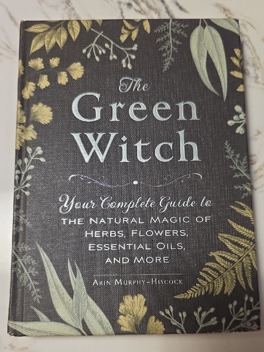 The Green Witch Hardcover Book Your Complete Guide To Natural Herbs, Oils